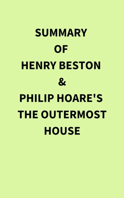 Summary of Henry Beston and Philip Hoare's The Outermost House