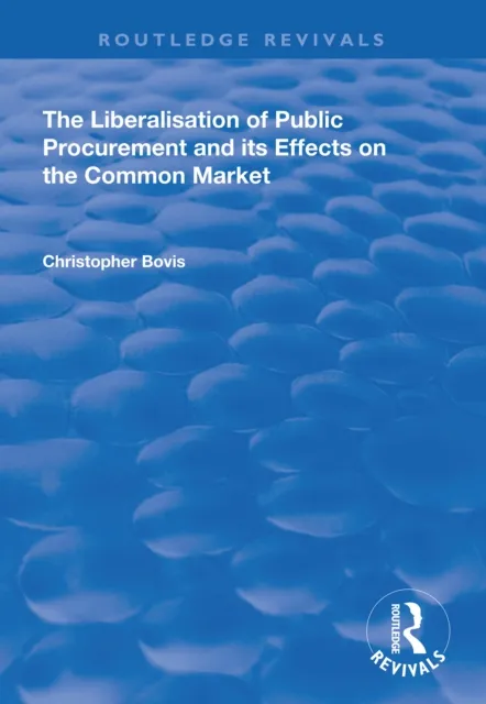 Liberalisation of Public Procurement and its Effects on the Common Market