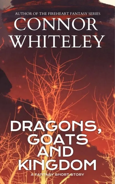 Dragons, Goats and Kingdom: A Fantasy Short Story