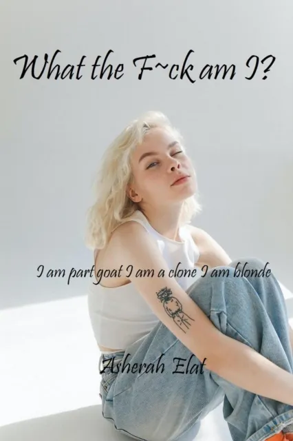 What the F~ck Am I?