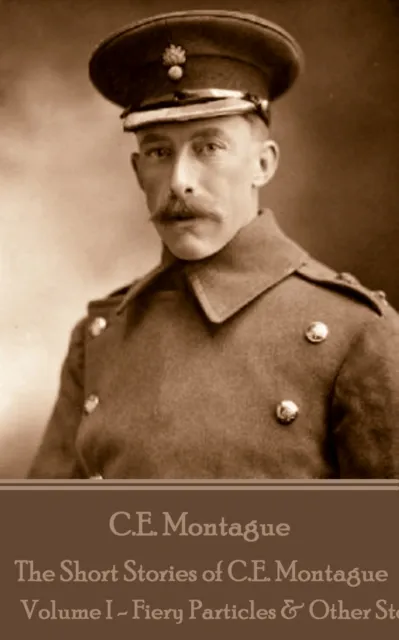 Short Stories of C.E. Montague - Volume 1