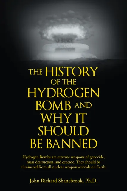 History of Hydrogen Bomb and Why It Should Be Banned.