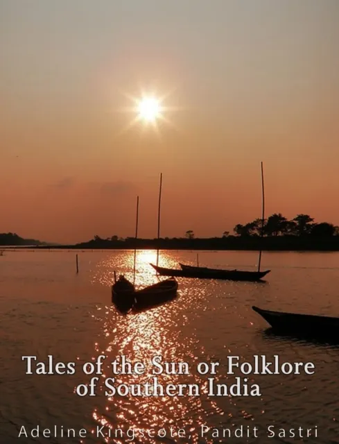 Tales of the Sun or Folklore of Southern India