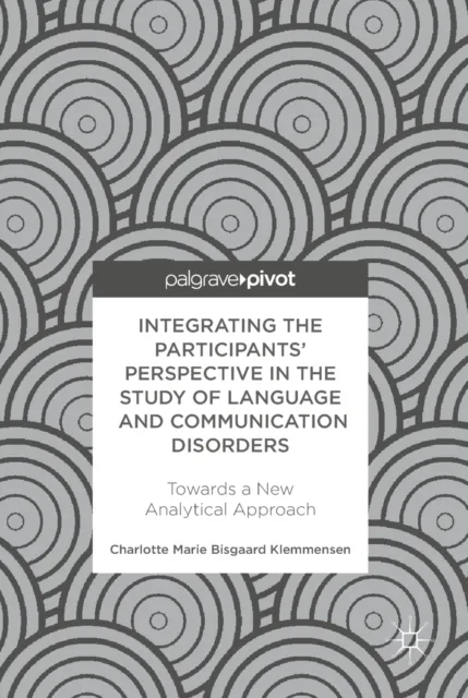 Integrating the Participants' Perspective in the Study of Language and Communication Disorders