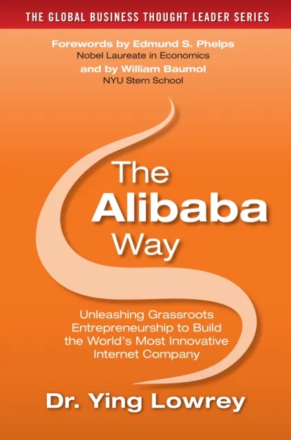 Alibaba Way: Unleashing Grass-Roots Entrepreneurship to Build the World's Most Innovative Internet Company