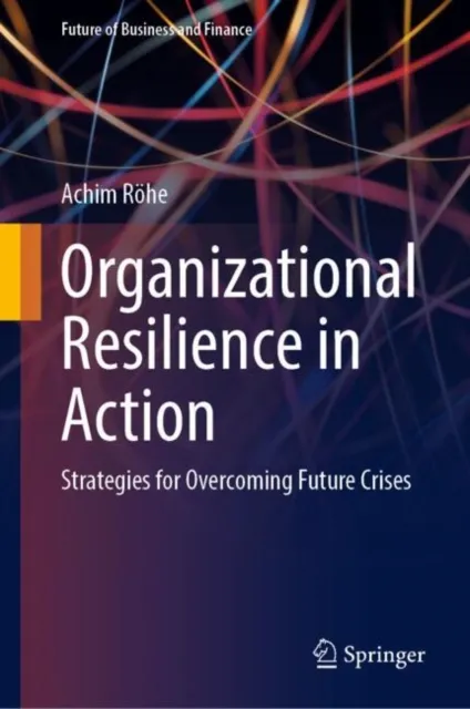 Organizational Resilience in Action