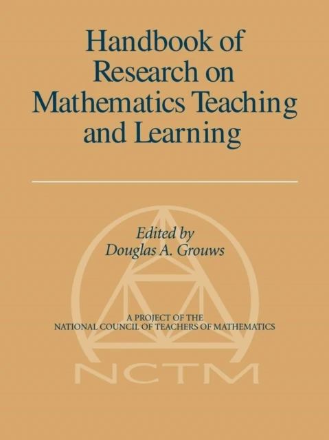 Handbook of Research on Mathematics Teaching and Learning