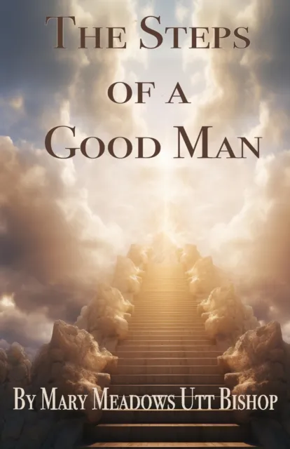 Steps of a Good Man: A Biography of C. R. Meadows
