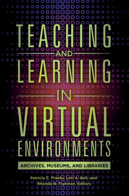 Teaching and Learning in Virtual Environments