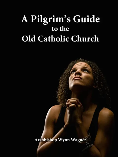 Pilgrim's Guide to the Old Catholic Church