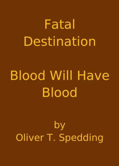 Fatal Destination - Blood Will Have Blood