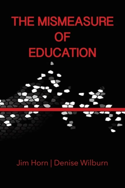 Mismeasure of Education