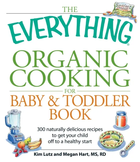 Everything Organic Cooking for Baby & Toddler Book