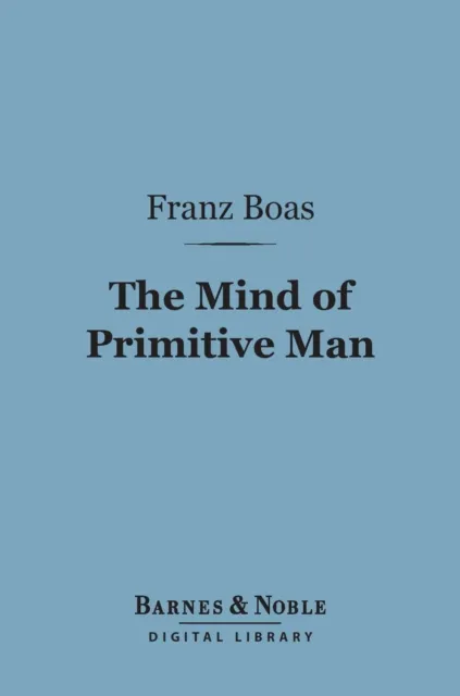 Mind of Primitive Man (Barnes & Noble Digital Library)