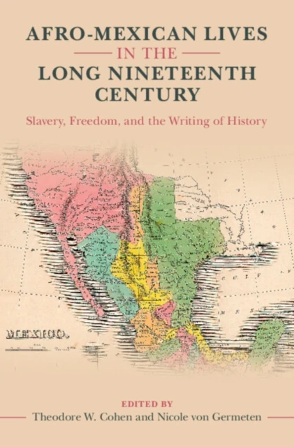 Afro-Mexican Lives in the Long Nineteenth Century