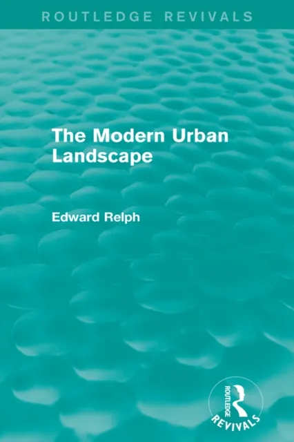 Modern Urban Landscape (Routledge Revivals)