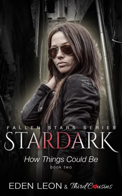 Stardark - How Things Could Be (Book 2) Fallen Stars Series