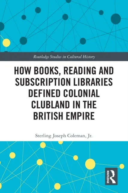 How Books, Reading and Subscription Libraries Defined Colonial Clubland in the British Empire
