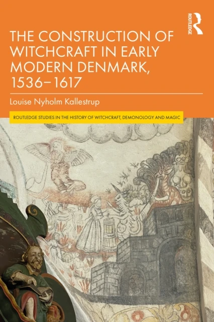 Construction of Witchcraft in Early Modern Denmark, 1536-1617