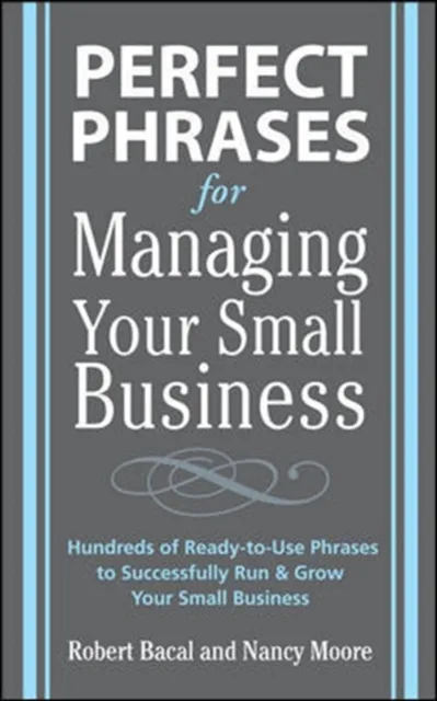 Perfect Phrases for Managing Your Small Business