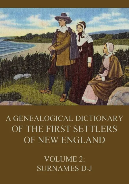 genealogical dictionary of the first settlers of New England, Volume 2