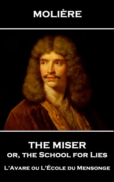 Miser, or, the School for Lies