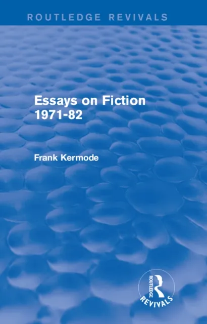 Essays on Fiction 1971-82 (Routledge Revivals)