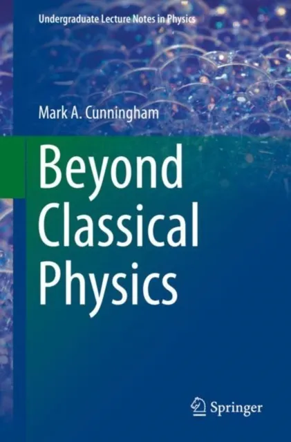 Beyond Classical Physics