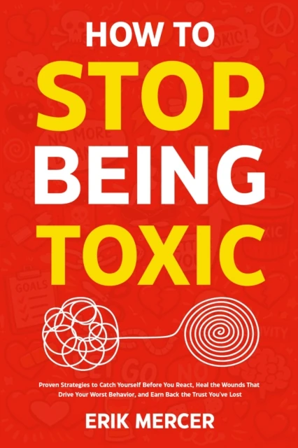 How to Stop Being Toxic