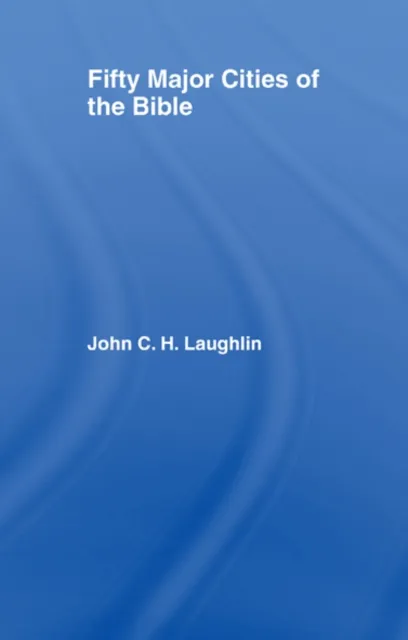 Fifty Major Cities of the Bible