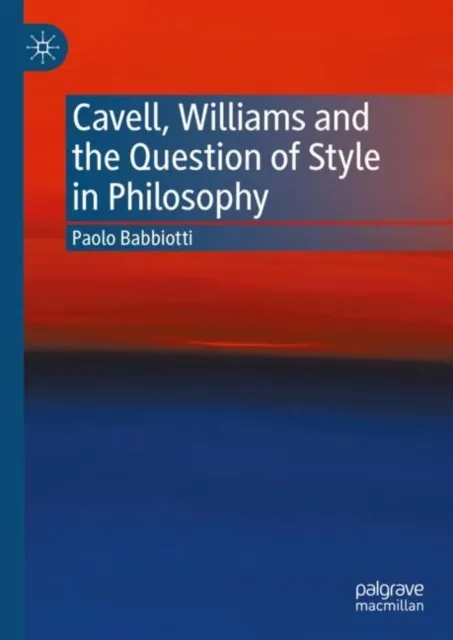 Cavell, Williams and the Question of Style in Philosophy
