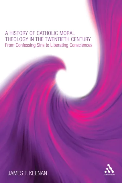 History of Catholic Moral Theology in the Twentieth Century
