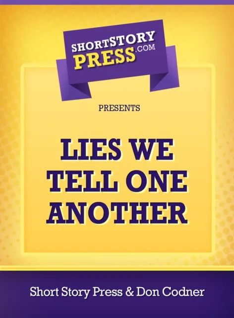 Lies We Tell One Another