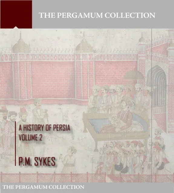 History of Persia Volume 2