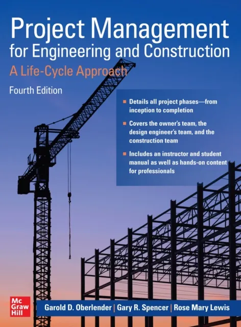 Project Management for Engineering and Construction: A Life-Cycle Approach, Fourth Edition