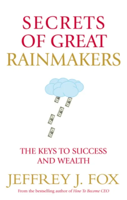 Secrets of Great Rainmakers