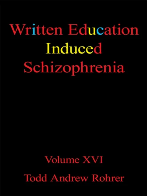 Written Education Induced Schizophrenia