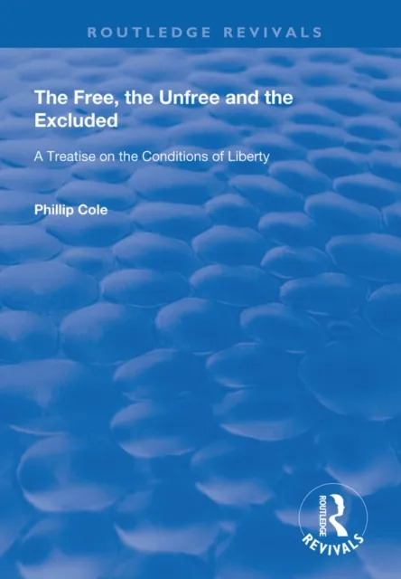 Free, the Unfree and the Excluded