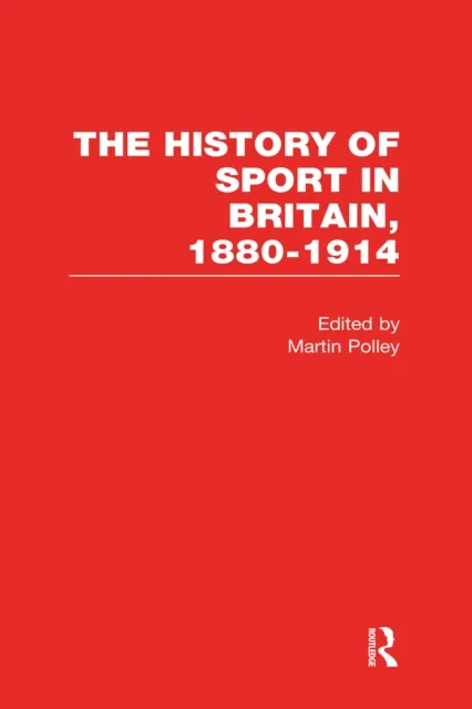 History of Sport in Britain 1880-1914 V2