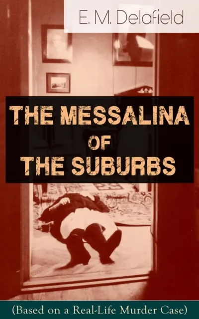 Messalina of the Suburbs (Based on a Real-Life Murder Case)