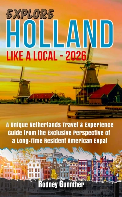 Explore Holland Like A Local - 2026