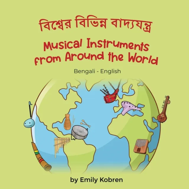 Musical Instruments from Around the World (Bengali-English)