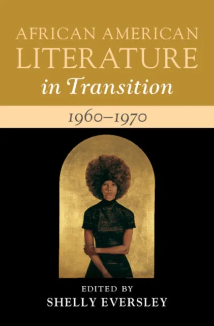 African American Literature in Transition, 1960-1970: Volume 13