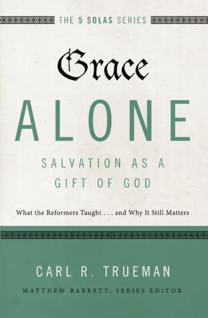 Grace Alone---Salvation as a Gift of God