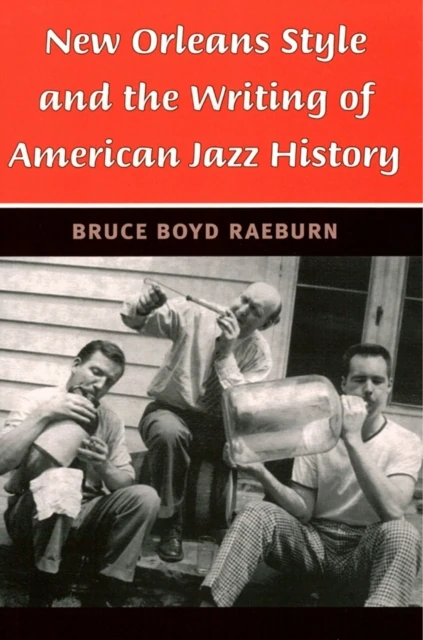 New Orleans Style and the Writing of American Jazz History