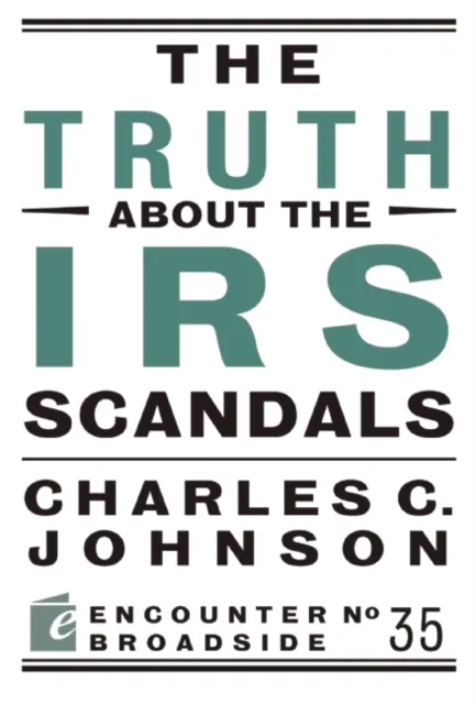 Truth About the IRS Scandals