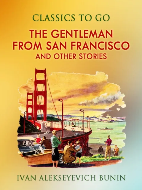 Gentleman from San Francisco, and Other Stories