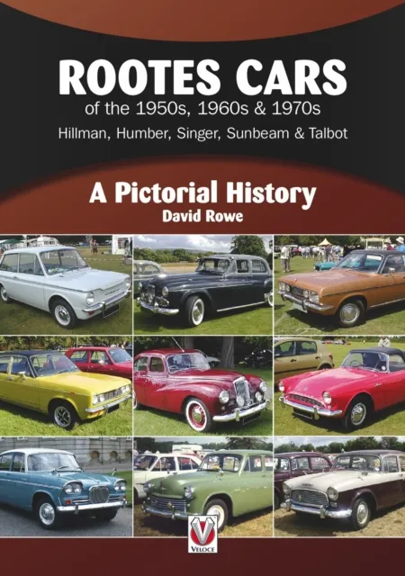 Rootes Cars of the 1950s, 1960s & 1970s: Hillman, Humber, Singer, Sunbeam & Talbot