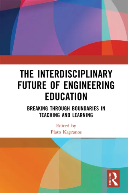 Interdisciplinary Future of Engineering Education