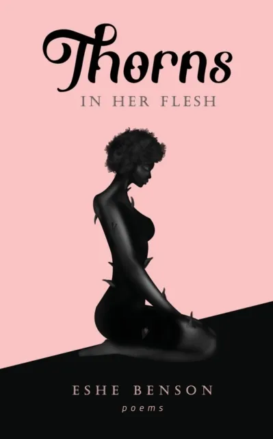 Thorns in Her Flesh: Illustrated Poems on Love and Life